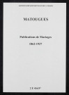 Matougues. Publications de mariage 1862-1927