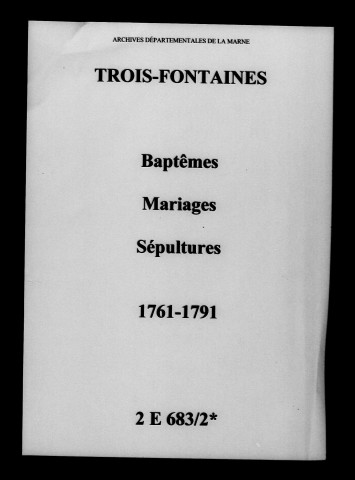 Trois-Fontaines. Baptêmes, mariages, sépultures 1761-1791