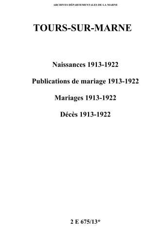 Tours-sur-Marne. Naissances, publications de mariage, mariages, décès 1913-1922