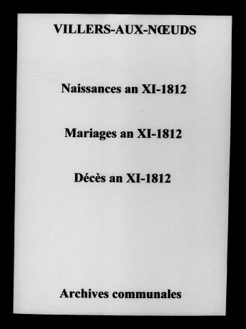 Villers-aux-Noeuds. Naissances, mariages, décès an XI-1812