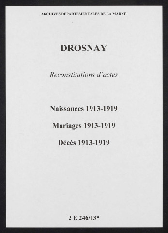 Drosnay. Naissances, mariages, décès 1913-1919 (reconstitutions)