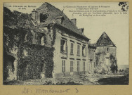 MONDEMENT-MONTGIVROUX. 19-L'Invasion des Barbares en 1914. Le château de Mondement où logèrent Kronprinz et l'état-major allemand. État du château après le bombardement, d'abord de l'artillerie française, puis par l'artillerie allemande, après la fuite du Kronprinz et de sa ruine.
(77 - Fontainebleauimp. L. Ménard).[vers 1918]