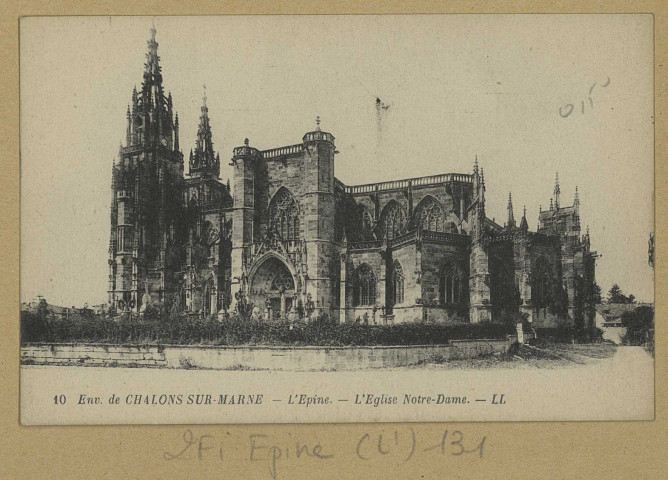 ÉPINE (L'). 10-Environs de Châlons-sur-Marne. L'Epine. L'église Notre-Dame de l'Epine.
(78 - Versaillesimp. L.L.Lévy et Cie).Sans date