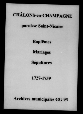 Châlons-sur-Marne. Saint-Nicaise. Baptêmes, mariages, sépultures 1727-1739