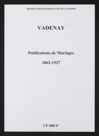 Vadenay. Publications de mariage 1862-1927
