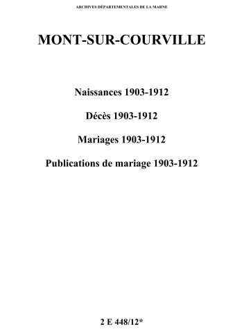 Mont-sur-Courville. Naissances, décès, mariages, publications de mariage 1903-1912