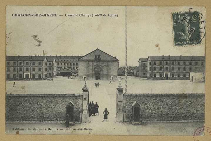 CHÂLONS-EN-CHAMPAGNE. Caserne Chanzy (106 me de ligne). Châlons-sur-Marne Editions des Magasins Réunis. [vers 1908] 