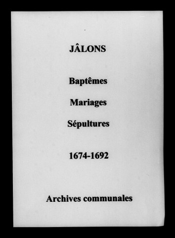 Jâlons. Baptêmes, mariages, sépultures 1674-1692