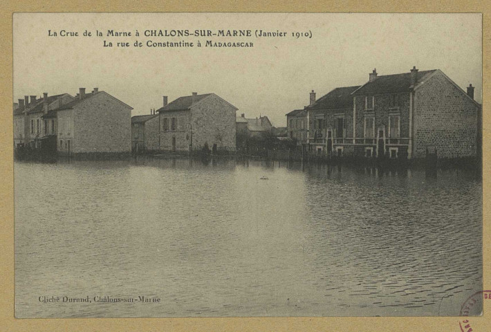 CHÂLONS-EN-CHAMPAGNE. La crue de la Marne à Châlons-sur-Marne (janvier 1910). La rue Constantine à Madagascar.