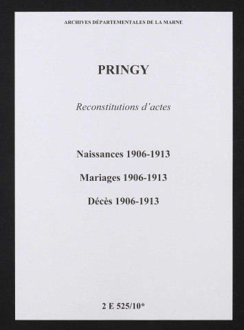 Pringy. Naissances, mariages, décès 1906-1913 (reconstitutions)