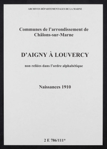 Communes d'Aigny à Louvercy de l'arrondissement de Châlons. Naissances 1910
