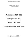 Vouillers. Naissances, mariages, décès et tables décennales des naissances, mariages, décès 1853-1862