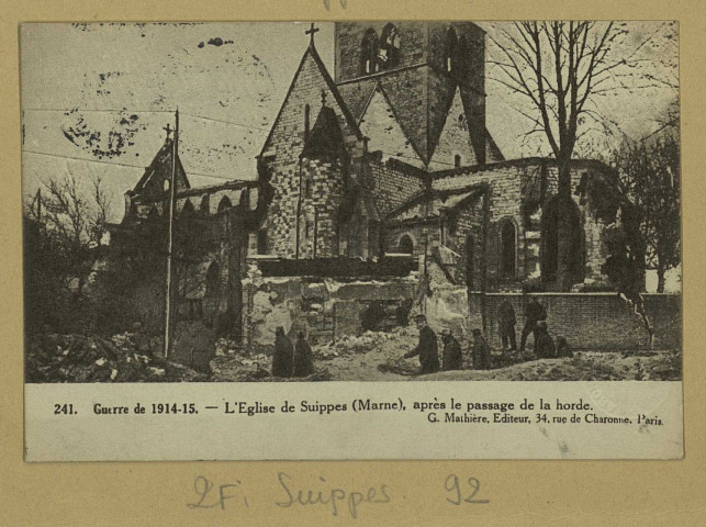 SUIPPES. -241. Guerre de 1914-15. L'église de Suippes (Marne) après le passage de la horde.
ParisÉdition G. Mathière.[vers 1915]