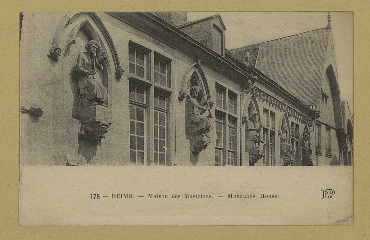 REIMS. 178. Maison des Musiciens - Musicians House / N.D., phot. (75 - Corbeil Neurdein frères). 1924 