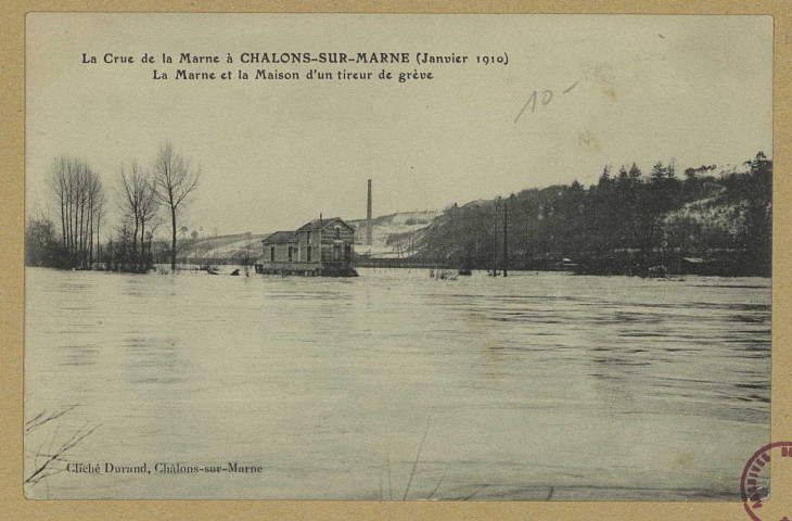 CHÂLONS-EN-CHAMPAGNE. La crue de la Marne à Châlons-sur-Marne (janvier 1910 ). La Marne et la Maison d'un tireur de grève.