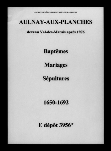 Aulnay-aux-Planches. Baptêmes, mariages, sépultures 1650-1692