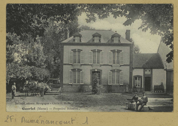 AUMÉNANCOURT. Guerlet (Marne)-Propriété Benselin* / E. Mulot, photographe à Reims.
BourgogneÉdition Antoine.[vers 1926]