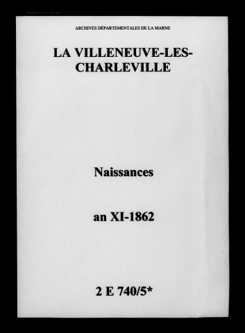 Villeneuve-lès-Charleville (La). Naissances an XI-1862