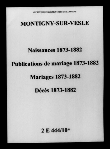 Montigny-sur-Vesle. Naissances, publications de mariage, mariages, décès 1873-1882