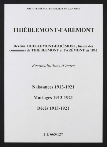 Thiéblemont-Farémont. Naissances, mariages, décès 1913-1921 (reconstitutions)