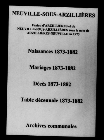 Neuville-sous-Arzillières. Naissances, mariages, décès et tables décennales des naissances, mariages, décès 1873-1882