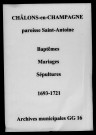 Châlons-sur-Marne. Saint-Antoine. Baptêmes, mariages, sépultures 1693-1721
