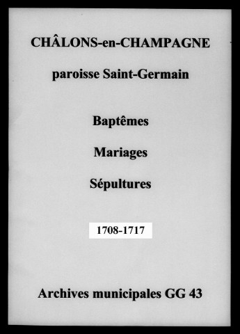 Châlons-sur-Marne. Saint-Germain. Baptêmes, mariages, sépultures 1708-1717