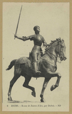 REIMS. 6. Statue de Jeanne d'Arc / par Dubois.
ParisLévy et Neurdein réunis.Sans date