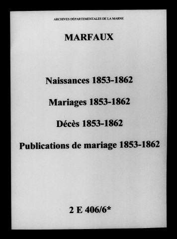 Marfaux. Naissances, mariages, décès, publications de mariage 1853-1862