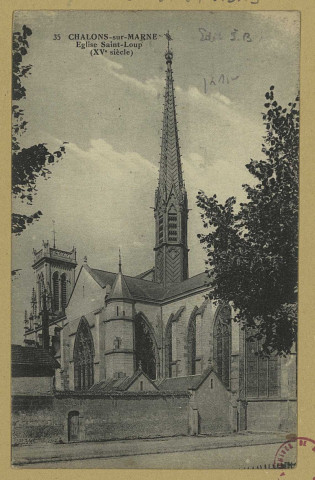 CHÂLONS-EN-CHAMPAGNE. 35- Église Saint-Loup (XVe siècle).
Château-ThierryBourgogne Frères.1919