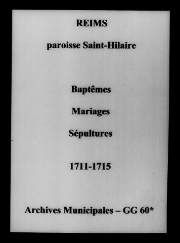 Reims. Saint-Hilaire. Baptêmes, mariages, sépultures 1711-1715