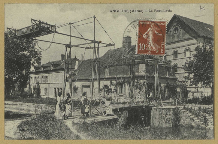 ANGLURE. Le pont-levis. Ed. Vve A. Ployé (imp. Ed. Château-Thierry J. Bourgogne). [vers 1918] 
