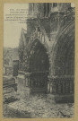 REIMS. 137. La Grande Guerre 1914-15. Bombardement de la Cathédrale par les Allemands, sculptures endommagées. The crim of / Phot-Express .