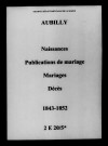 Aubilly. Naissances, publications de mariage, mariages, décès 1843-1852