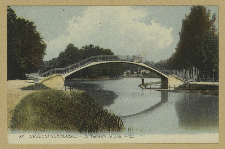 CHÂLONS-EN-CHAMPAGNE. 83- La passerelle du Jard. LL. Sans date 