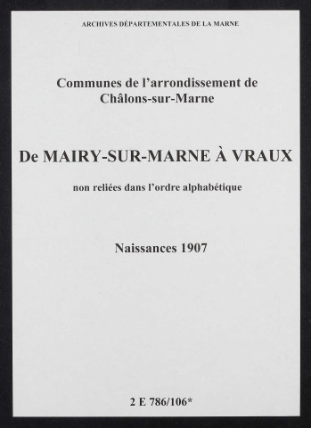 Communes de Mairy-sur-Marne à Vraux de l'arrondissement de Châlons. Naissances 1907