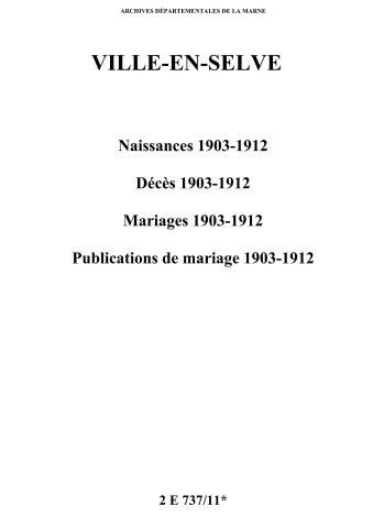 Ville-en-Selve. Naissances, décès, mariages, publications de mariage 1903-1912