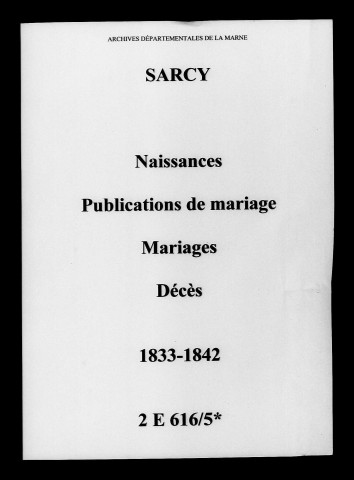 Sarcy. Naissances, publications de mariage, mariages, décès 1833-1842