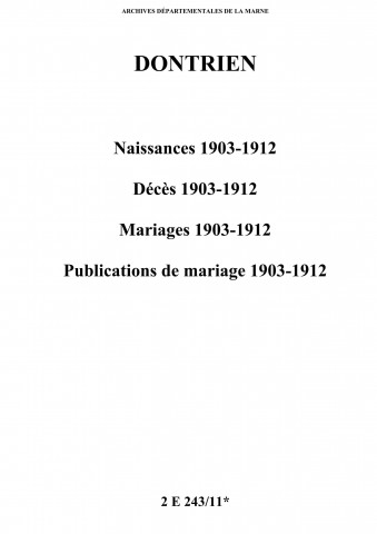 Dontrien. Naissances, décès, mariages, publications de mariage 1903-1912