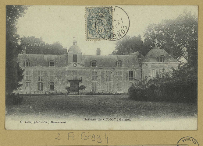 CONGY. Château de Congy / G. Dart, photographe à Montmirail.
MontmirailÉdition G. Dart.[vers 1905]