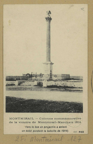 MONTMIRAIL. Colonne commémorative de la victoire de Montmirail-Marchais 1814. Vers le bas un projectile a enlevé un éclat pendant la bataille de 1914.Collection Ries