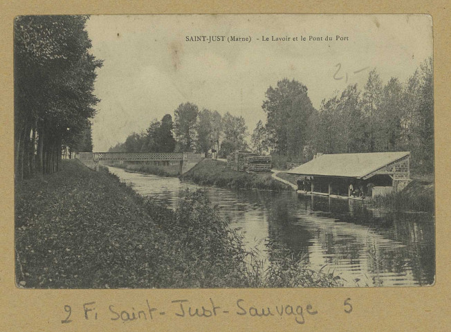 SAINT-JUST-SAUVAGE. Saint-Just (Marne). Le Lavoir et le Pont du Port.