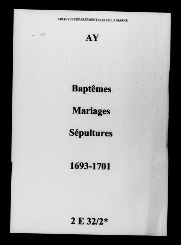 Ay. Baptêmes, mariages, sépultures 1693-1701