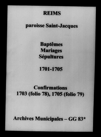 Reims. Saint-Jacques. Baptêmes, mariages, sépultures, confirmations 1701-1705