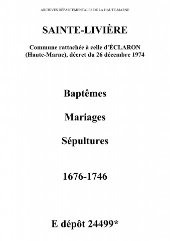 Sainte-Livière. Baptêmes, mariages, sépultures 1676-1746