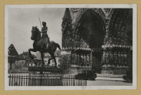REIMS. 122. Monument de Jeanne d'Arc et portail de la Cathédrale.
Strasbourg-ParisReal-Photo, CAP.Sans date