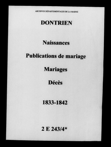 Dontrien. Naissances, publications de mariage, mariages, décès 1833-1842