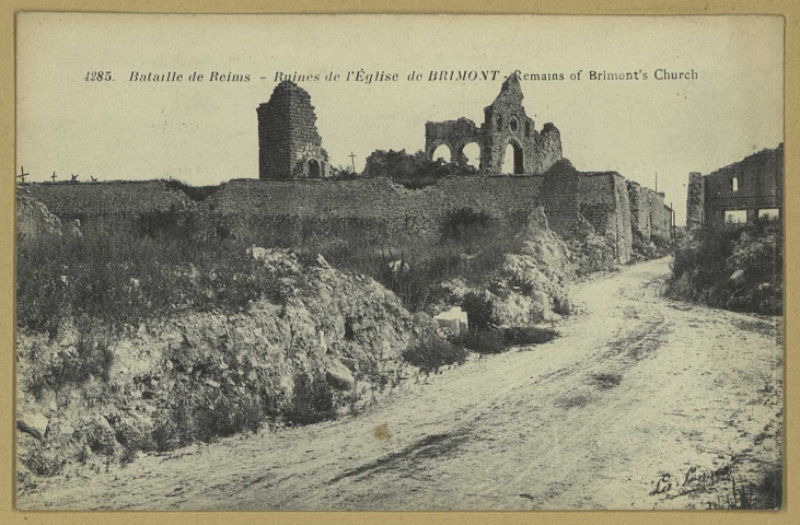 BRIMONT. 4285-Bataille de Reims-Ruines de l'Église de Brimont. Remains of Brimont's church. (75 - Paris Phototypie Baudinière). [vers 1923] 