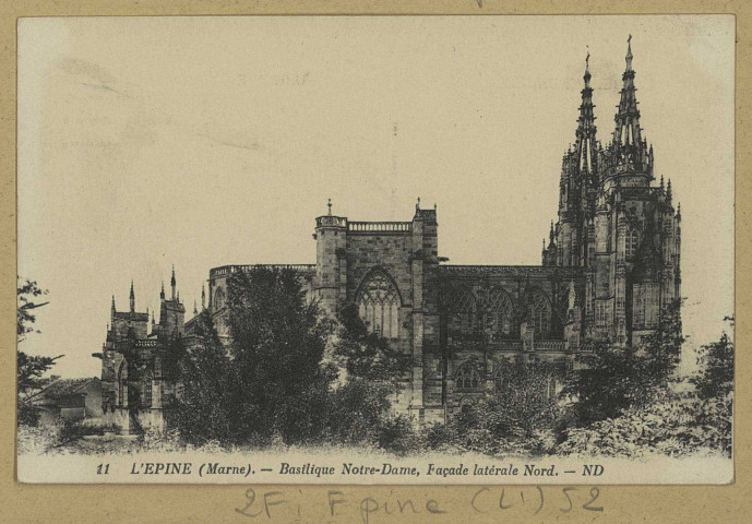 ÉPINE (L'). 11-Basilique Notre-Dame, façade latérale Nord / N. D., photographe. (75 - Paris Levy et Neurdein Réunis). [avant 1914] 