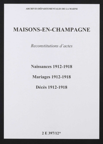 Maisons-en-Champagne. Naissances, mariages, décès 1912-1918 (reconstitutions)